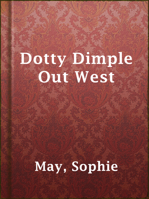 Title details for Dotty Dimple Out West by Sophie May - Available